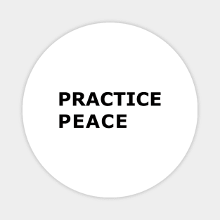 PRACTICE PEACE Magnet